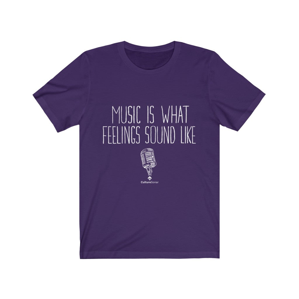 "Music Is What Feelings Sound Like" Tee