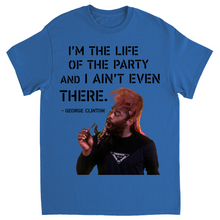 "I'm The Life of the Party and I Ain't Even There" Tee