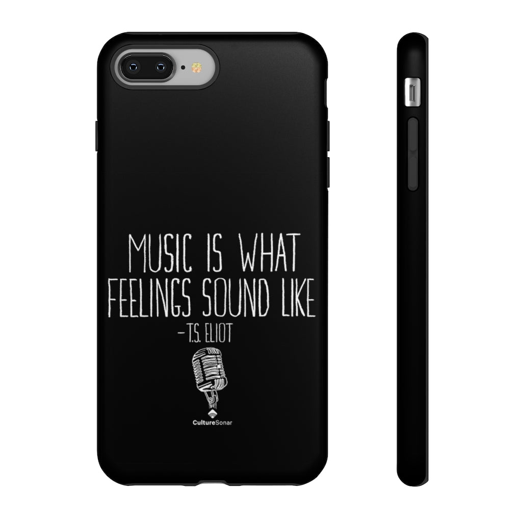 "Music Is What Feelings Sound Like" Black Phone Case (newer models)