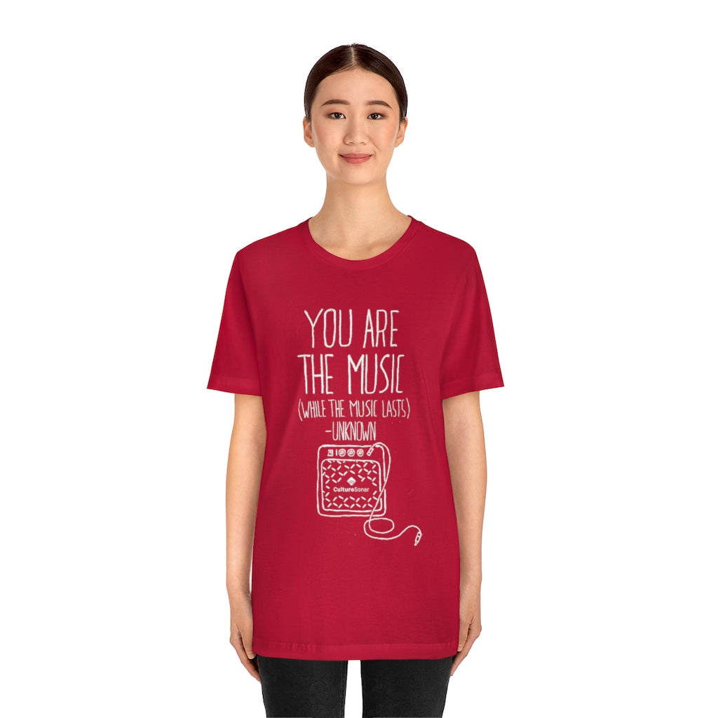 "You are the Music" Tee