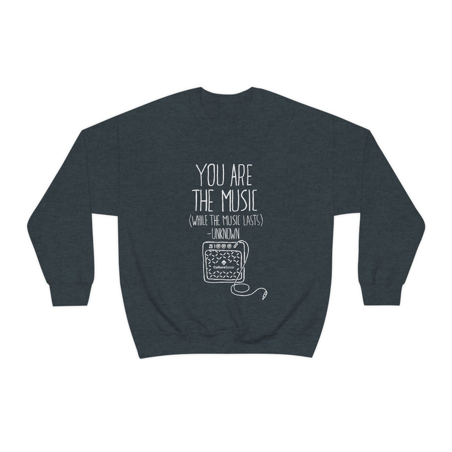 "You Are The Music" Sweatshirt