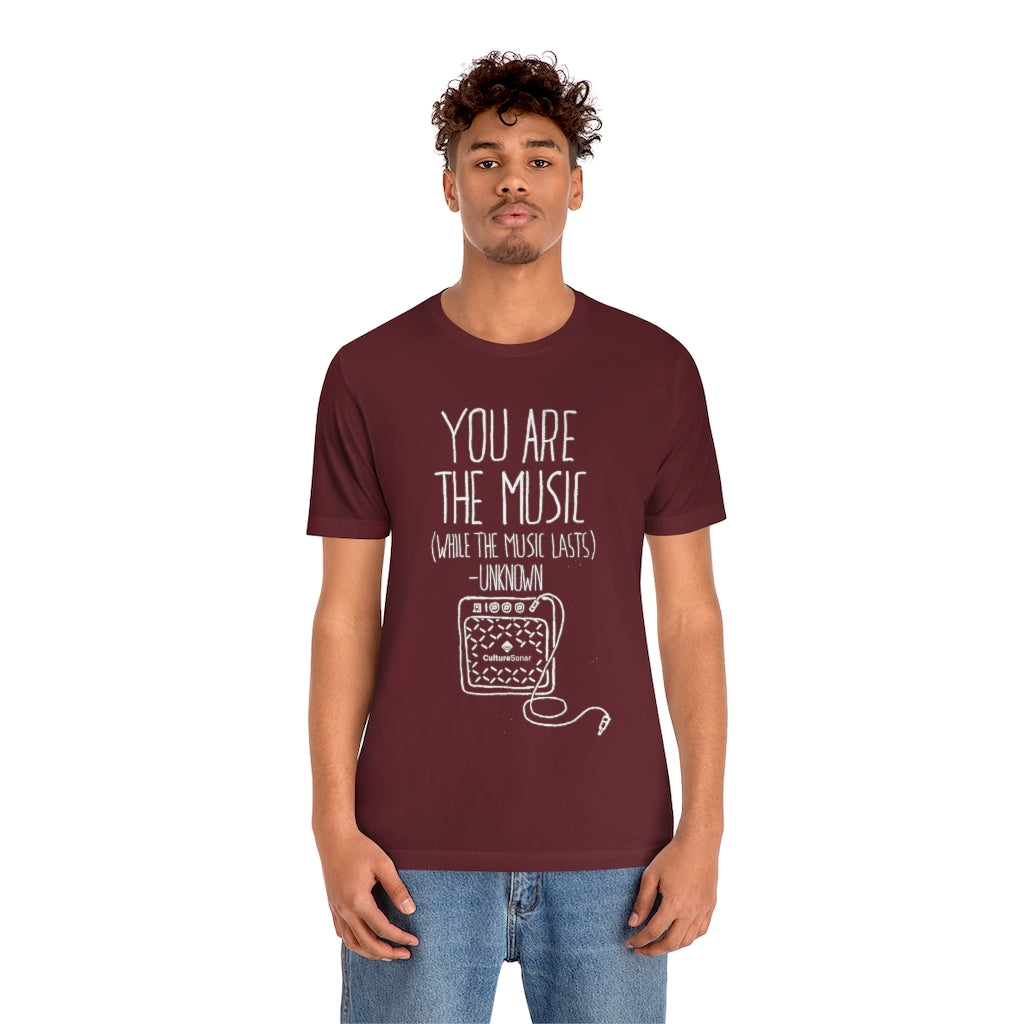 "You are the Music" Tee