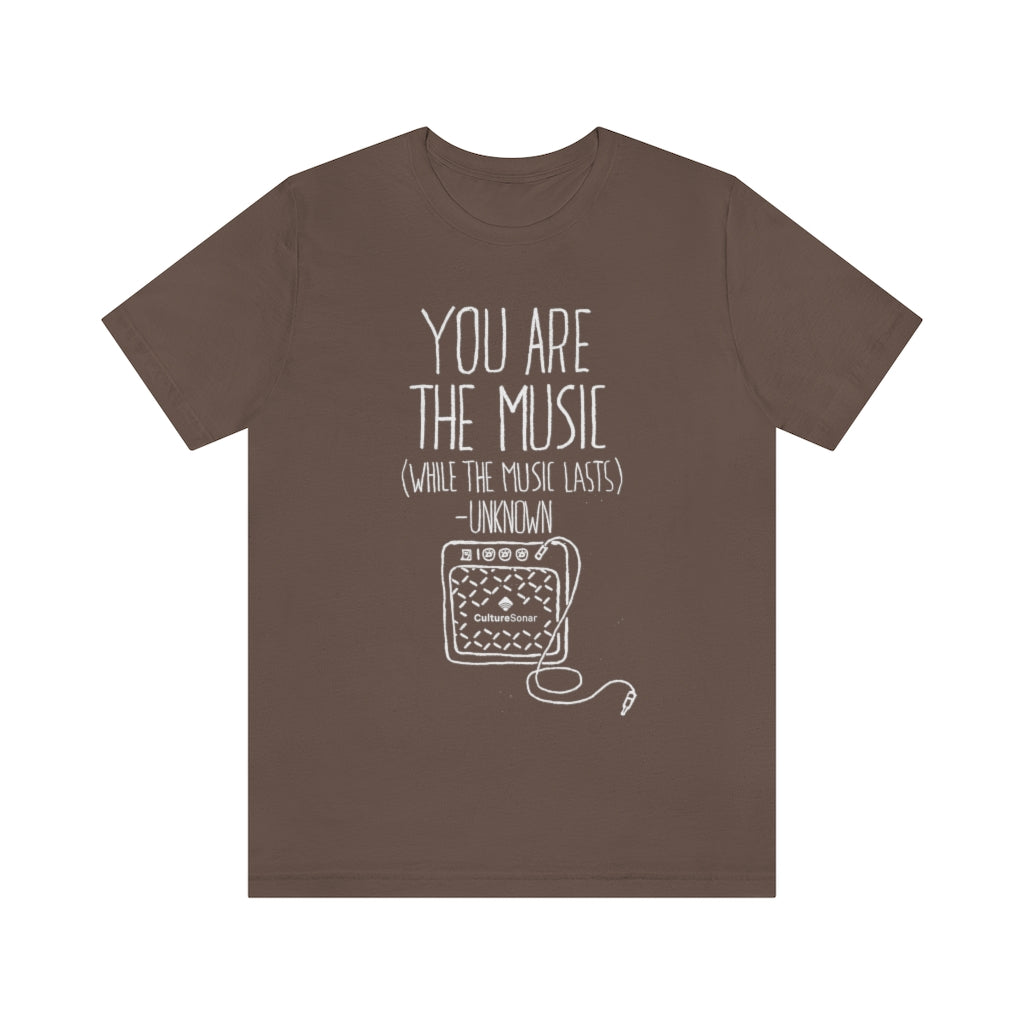 "You are the Music" Tee