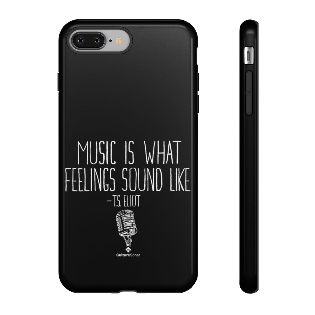 "Music Is What Feelings Sound Like" Black Phone Case (newer models)