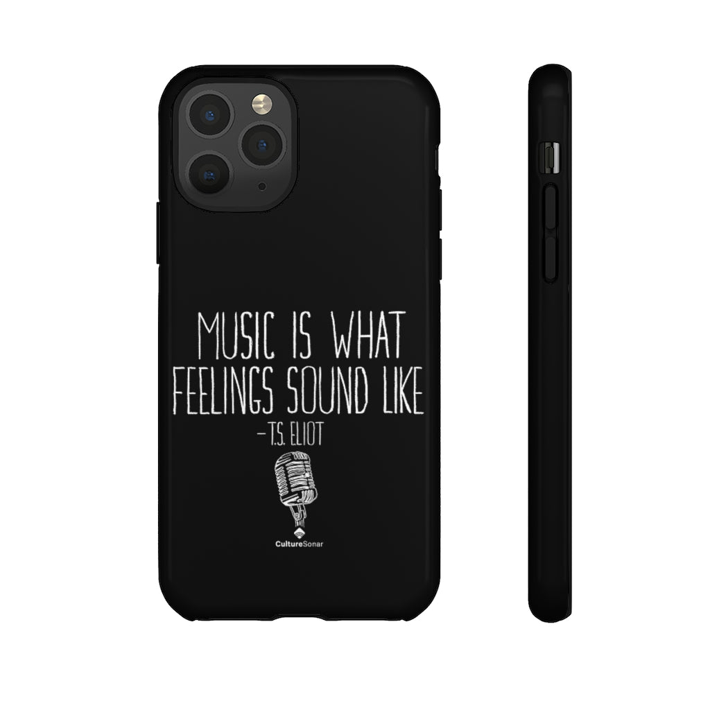 "Music Is What Feelings Sound Like" Black Phone Case (newer models)