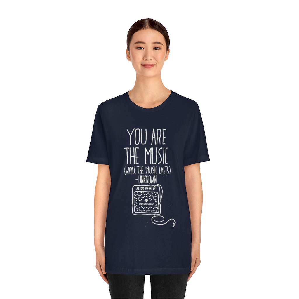 "You are the Music" Tee