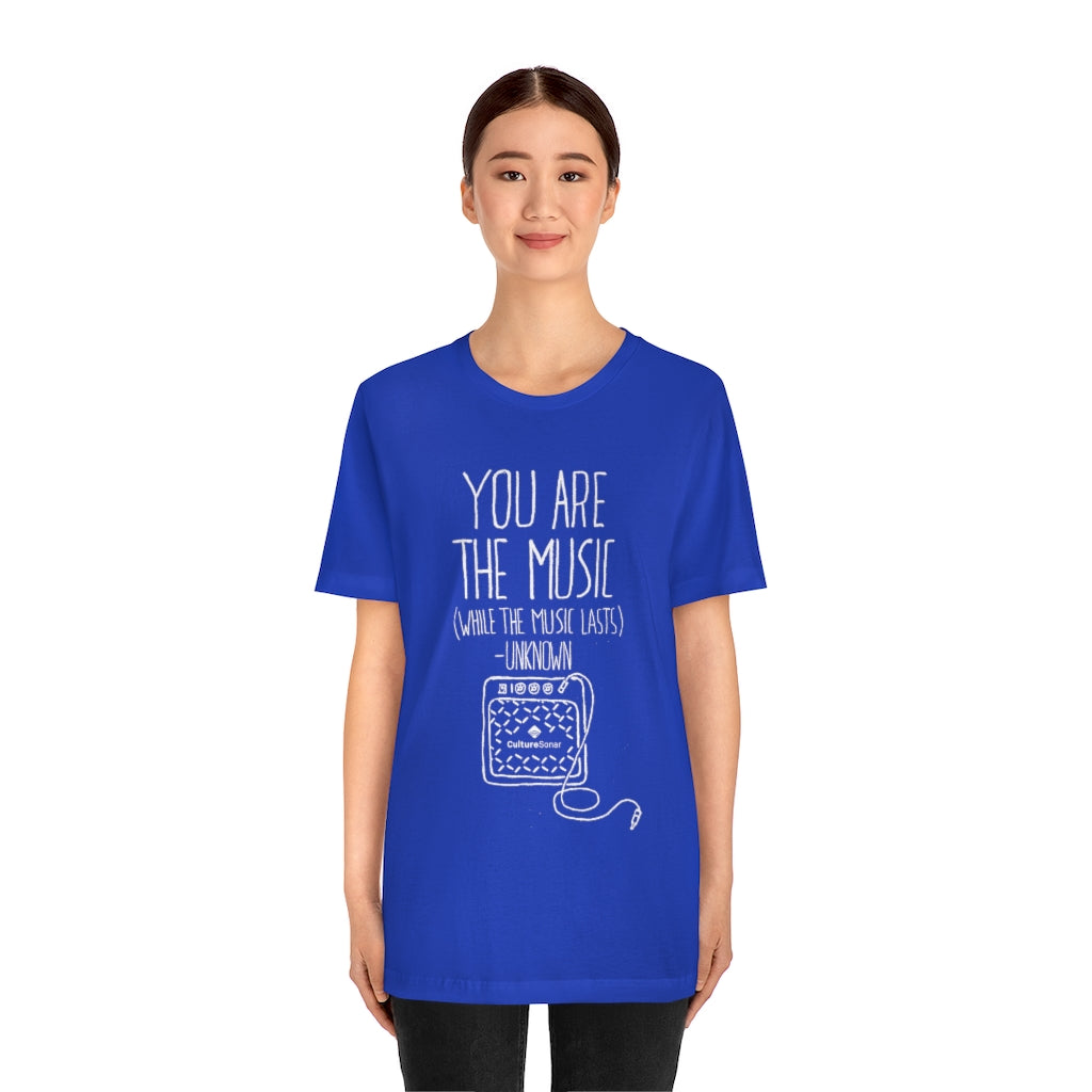 "You are the Music" Tee