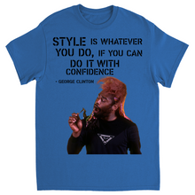 "Style Is Whatever You Do, If You Can Do It With Confidence" Tee