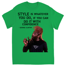 "Style Is Whatever You Do, If You Can Do It With Confidence" Tee