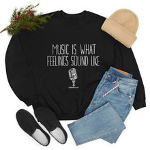 EXCLUSIVE: "Music is What Feelings Sound Like" Sweatshirt