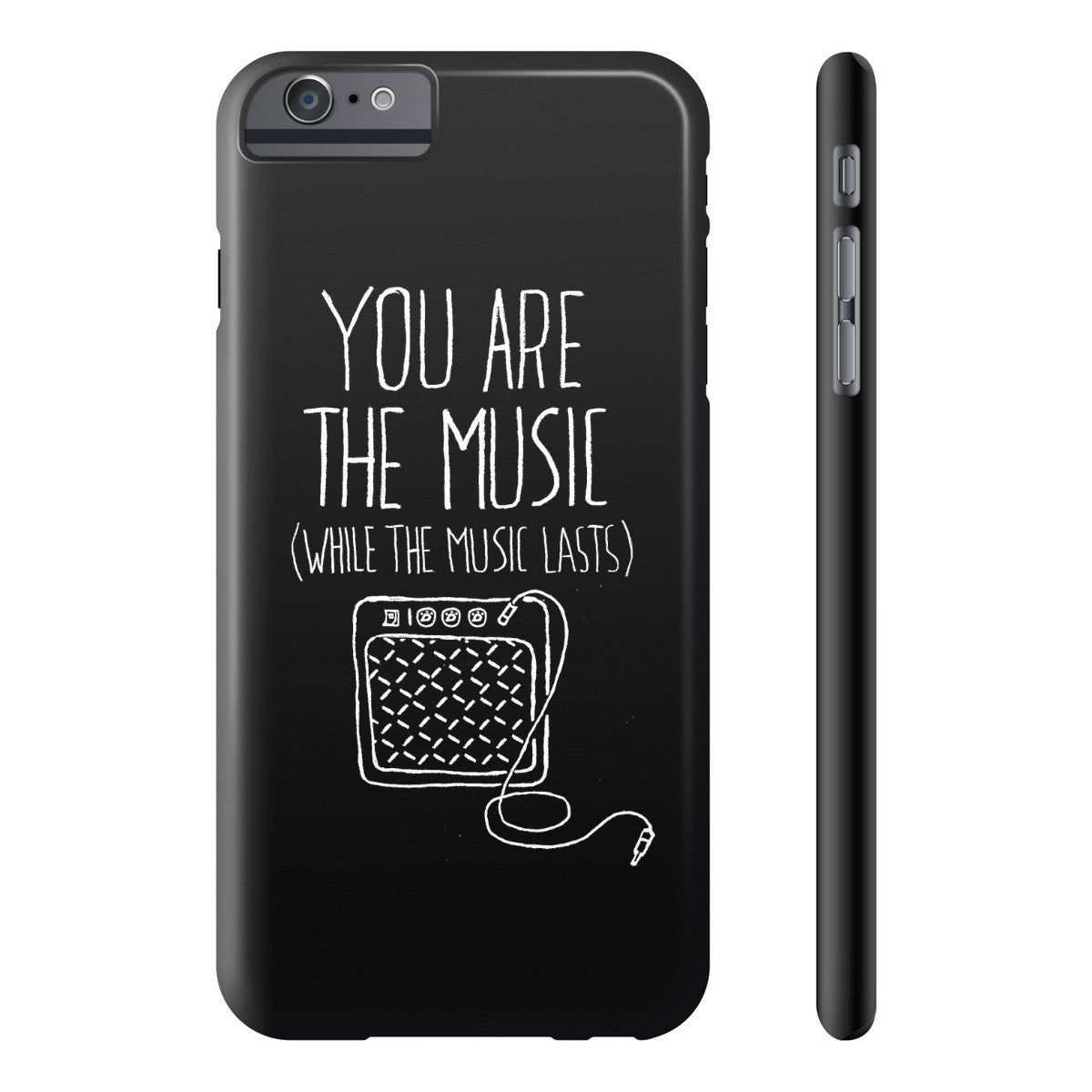 "You are the Music" Black Phone Case (older models)