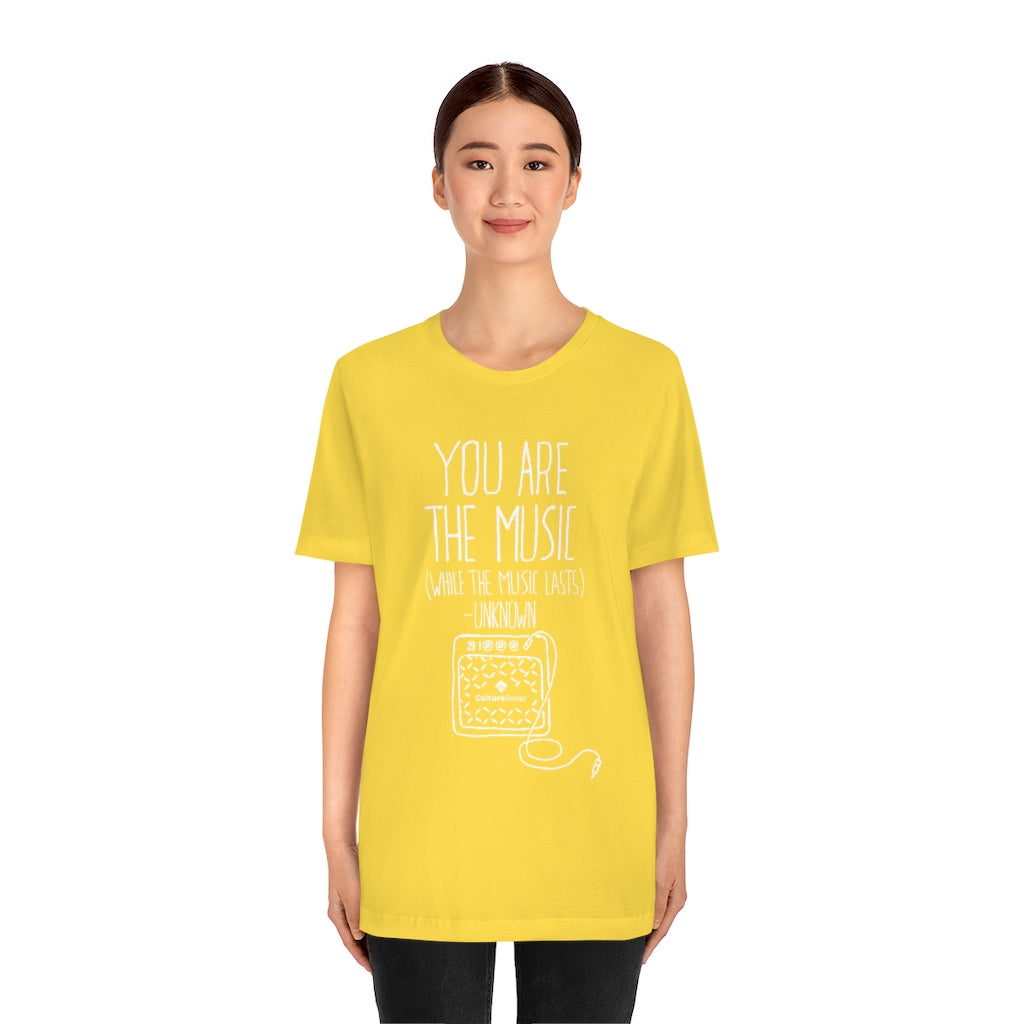 "You are the Music" Tee