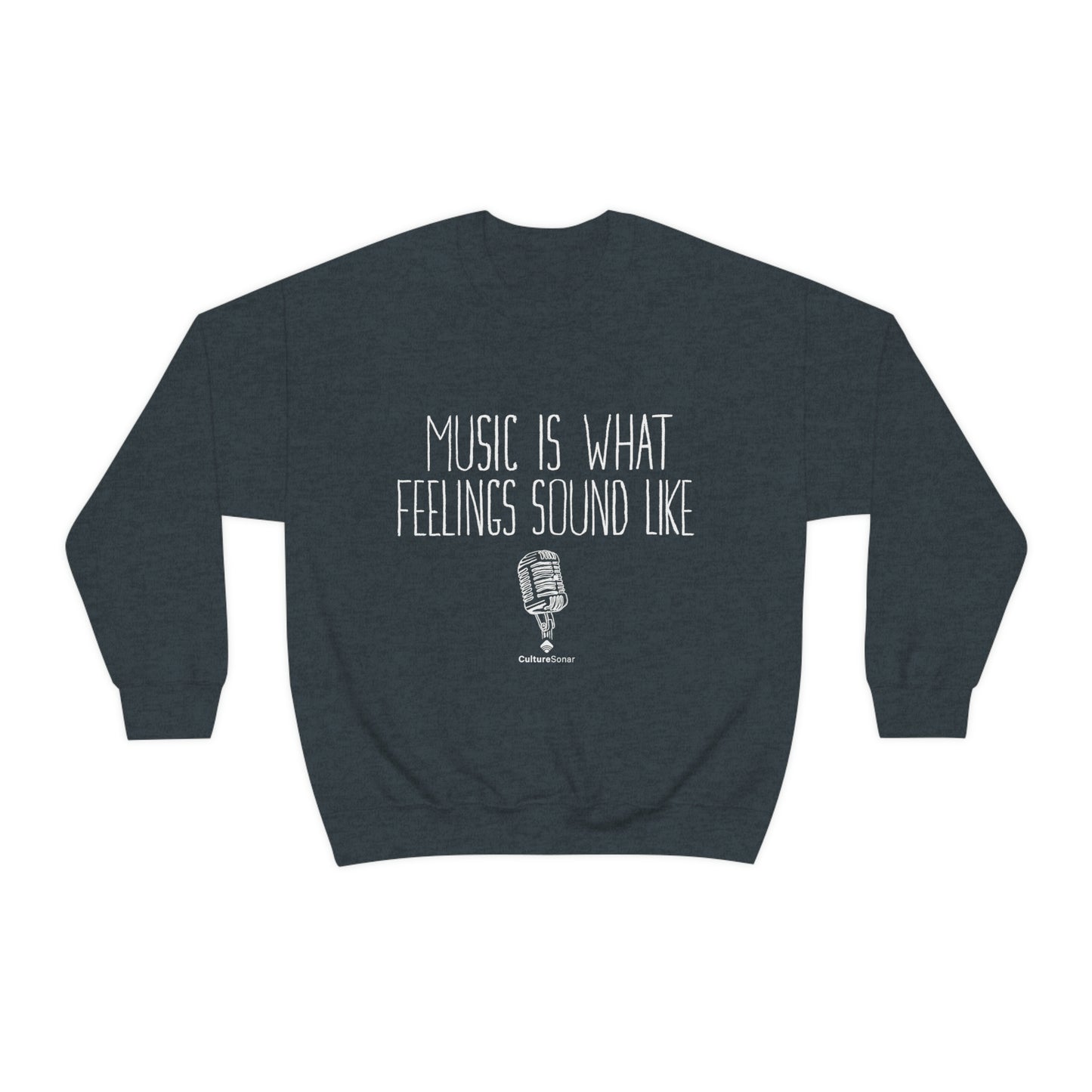 EXCLUSIVE: "Music is What Feelings Sound Like" Sweatshirt