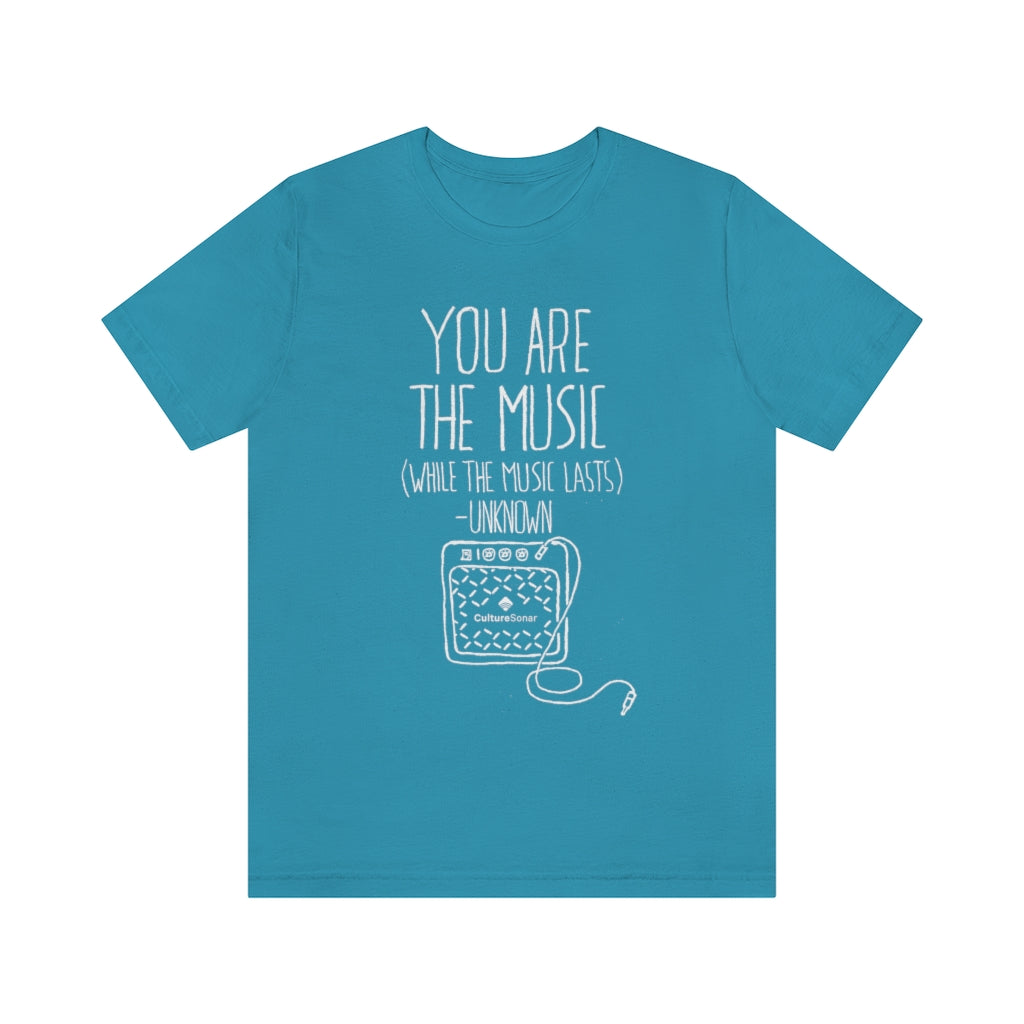 "You are the Music" Tee