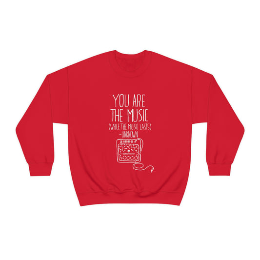 "You Are The Music" Sweatshirt