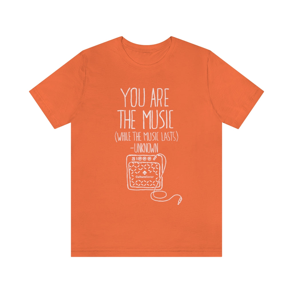 "You are the Music" Tee