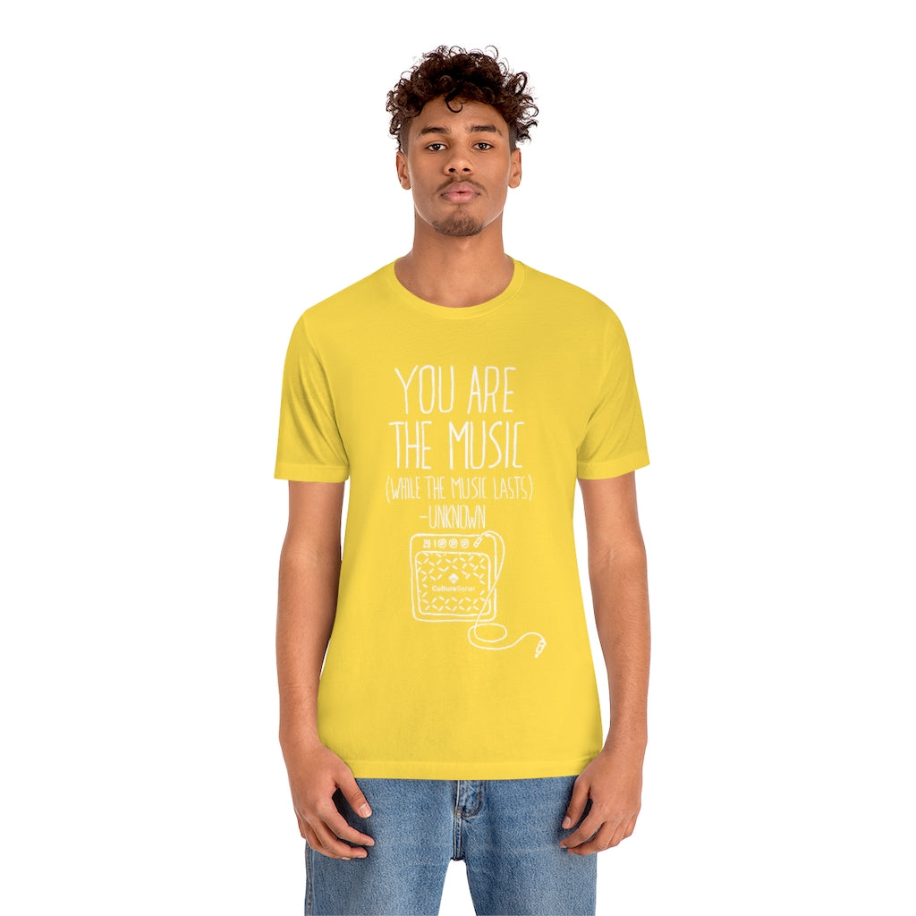 "You are the Music" Tee