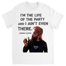 "I'm The Life of the Party and I Ain't Even There" Tee