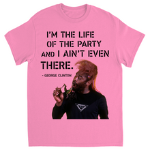 "I'm The Life of the Party and I Ain't Even There" Tee