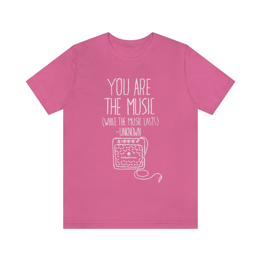 "You are the Music" Tee