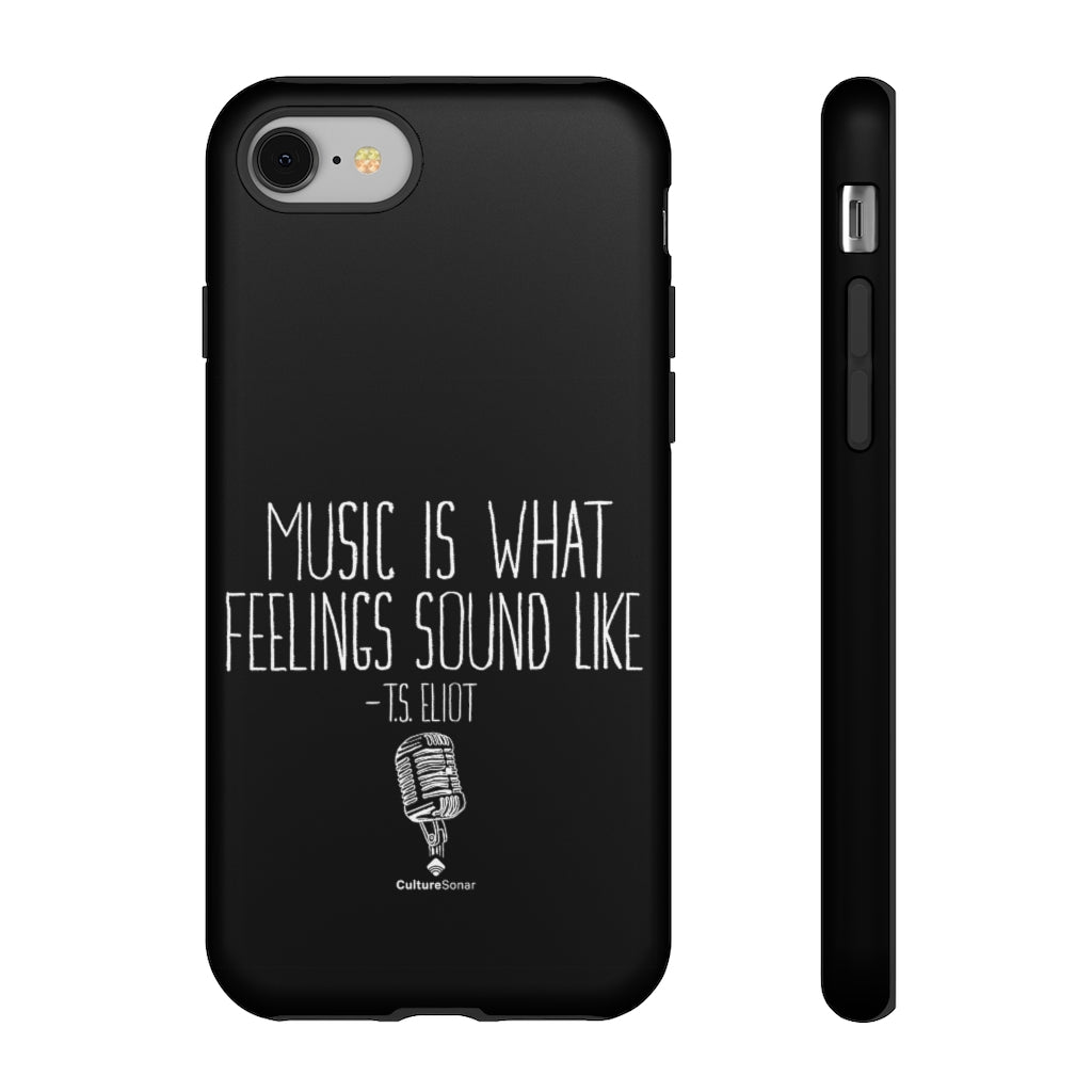 "Music Is What Feelings Sound Like" Black Phone Case (newer models)