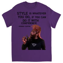 "Style Is Whatever You Do, If You Can Do It With Confidence" Tee