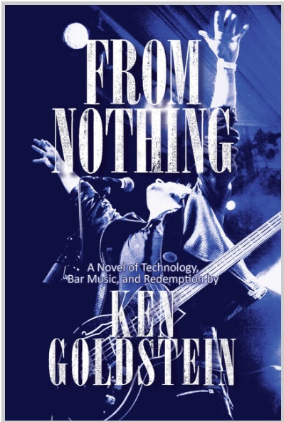 "From Nothing": A Novel of Technology, Bar Music, and Redemption