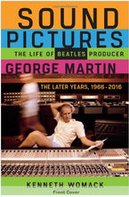 Sound Pictures: The Life of Beatles Producer George Martin, The Later Years, 1966–2016 [Signed Hardcover Book]