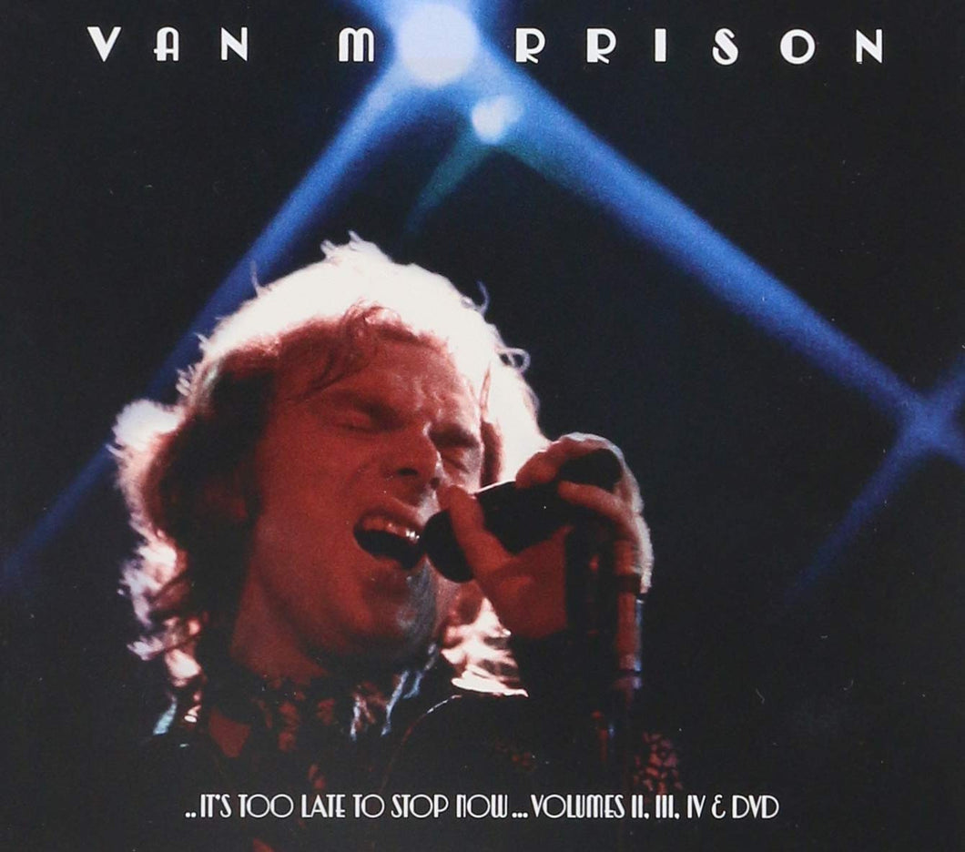 Van Morrison It's Too Late To Stop Now Vol. 2-4 [3 CD / 1 DVD]