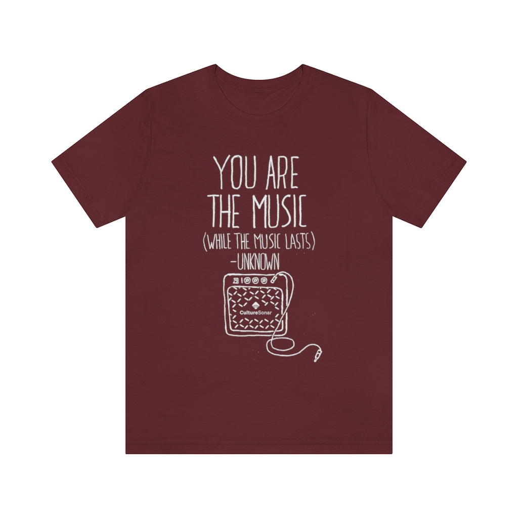 "You are the Music" Tee