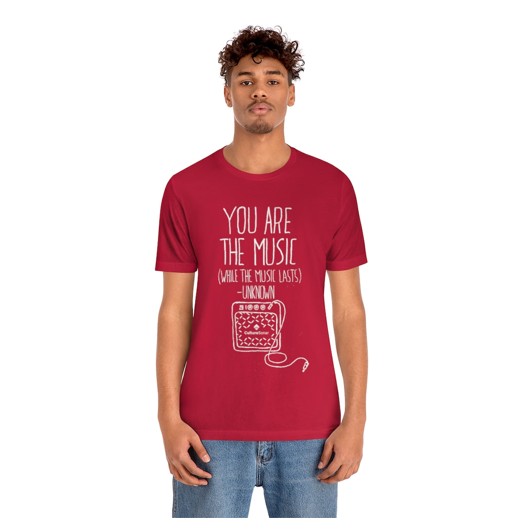 "You are the Music" Tee