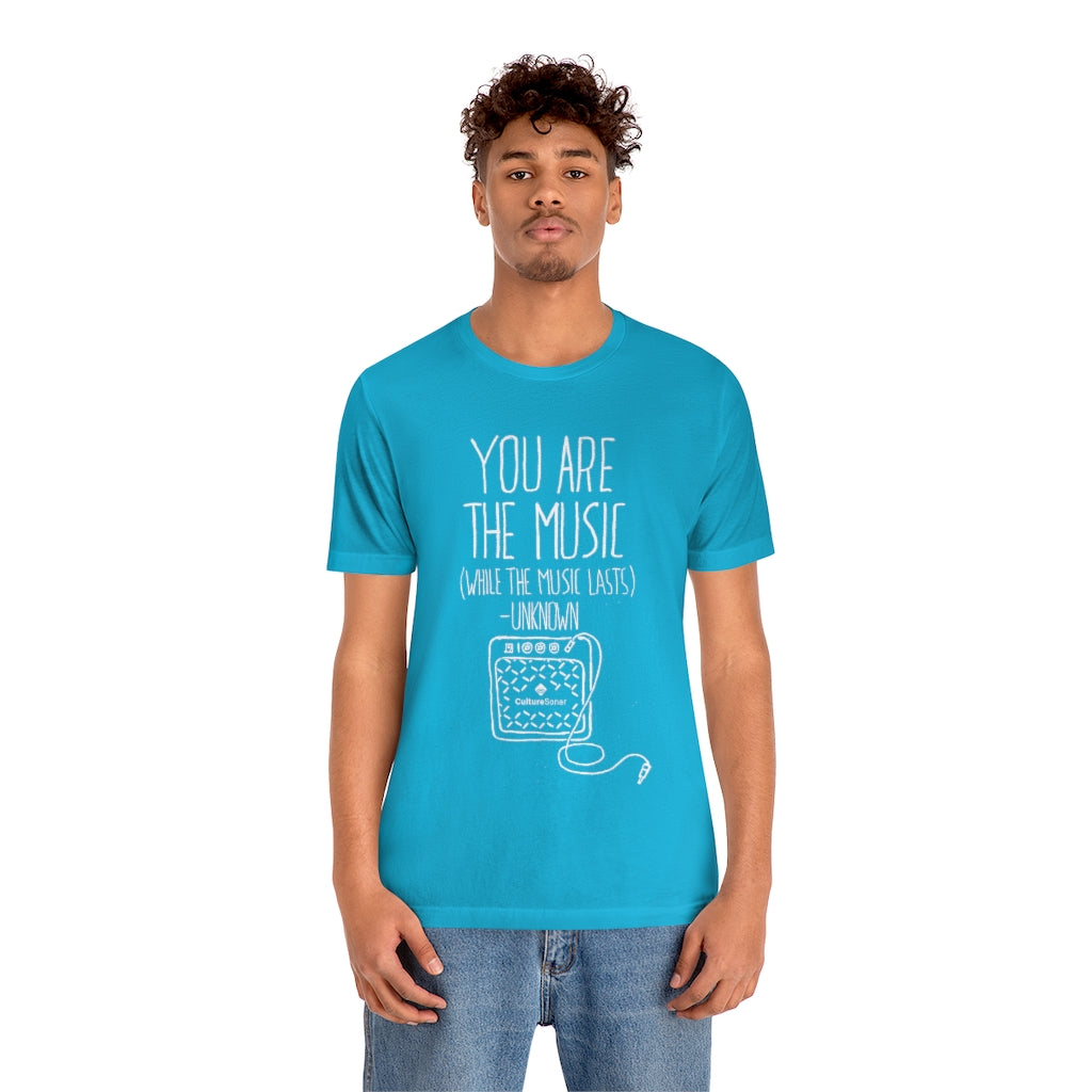 "You are the Music" Tee