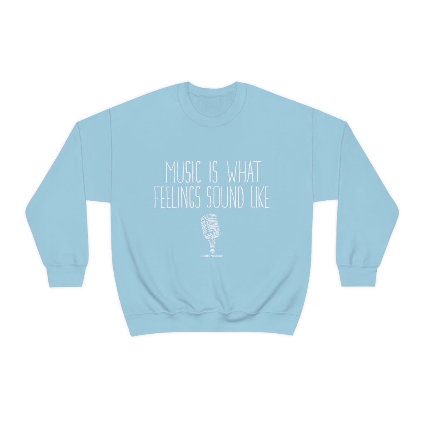 EXCLUSIVE: "Music is What Feelings Sound Like" Sweatshirt