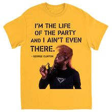"I'm The Life of the Party and I Ain't Even There" Tee
