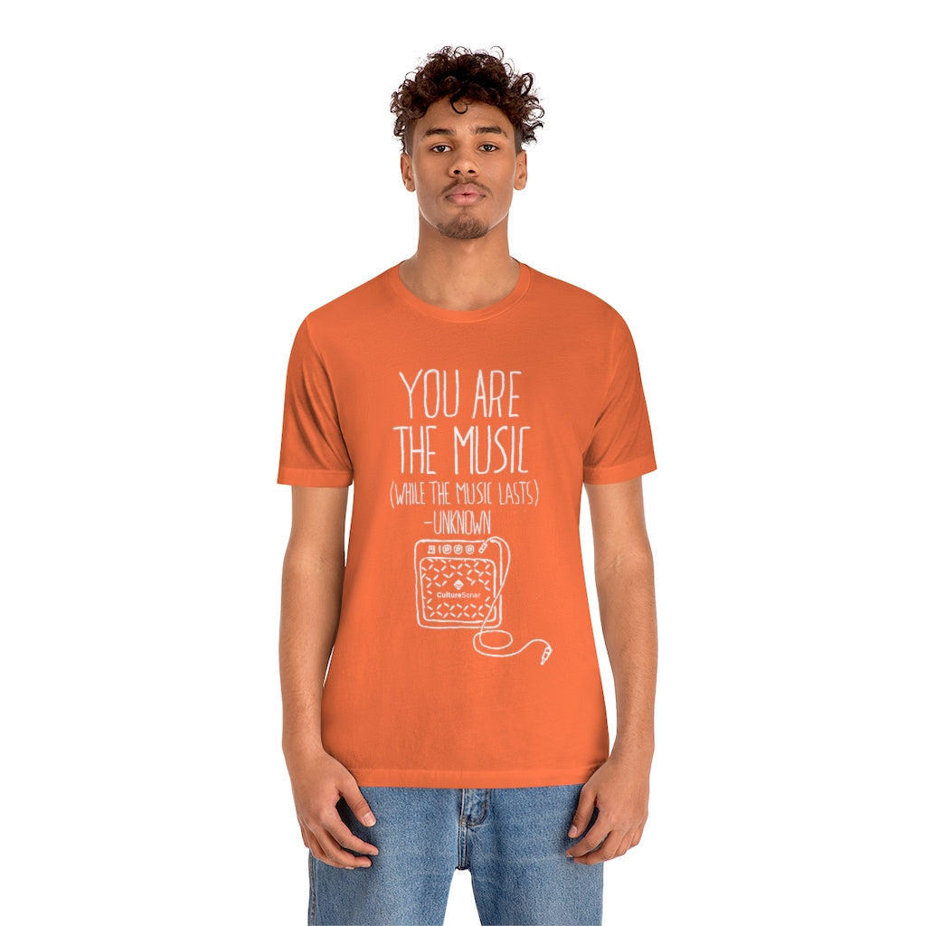 "You are the Music" Tee