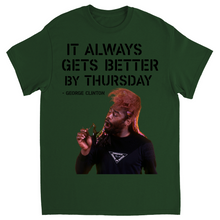 "It Always Gets Better By Thursday" Tee