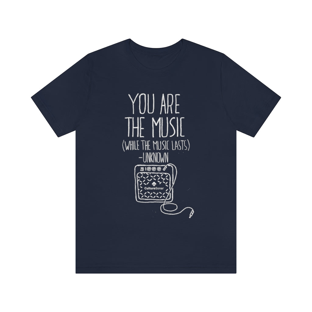 "You are the Music" Tee