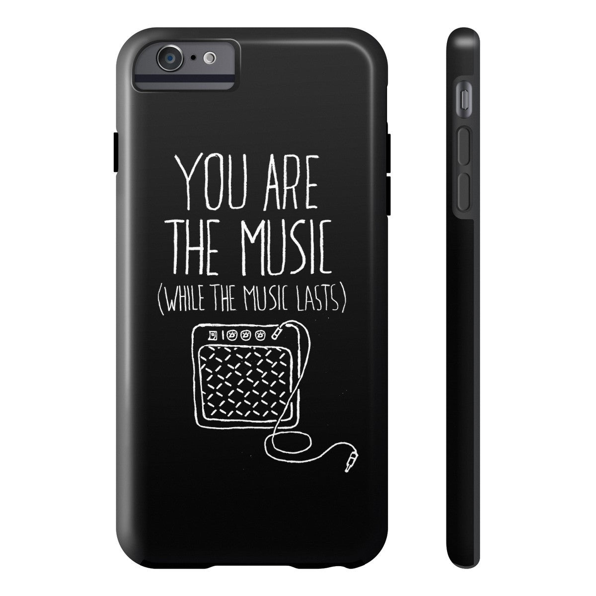 "You are the Music" Black Phone Case (older models)