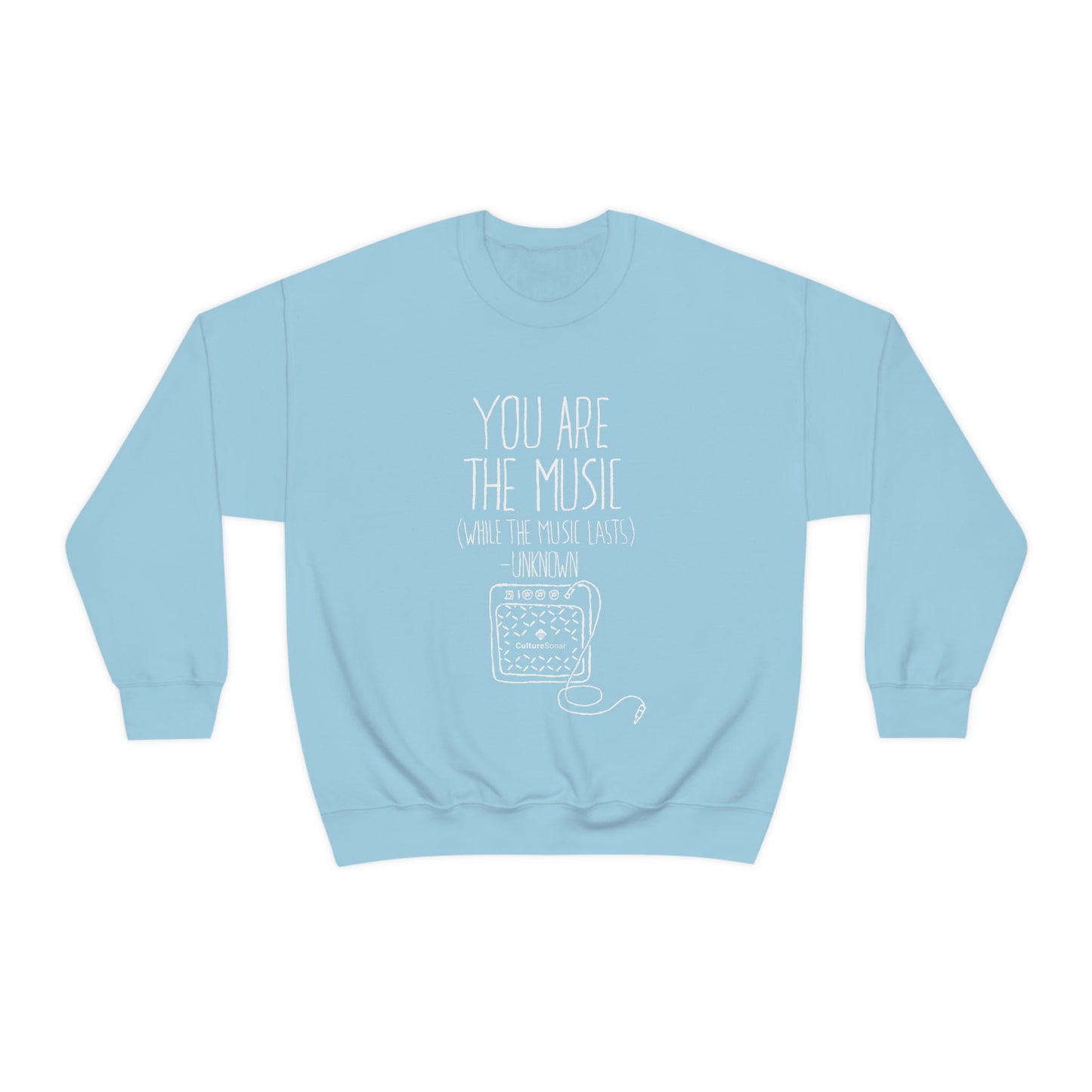 "You Are The Music" Sweatshirt